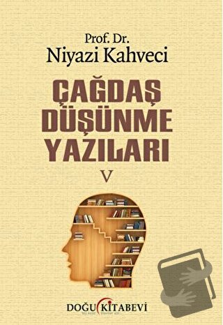 Çağdaş Düşünme Yazıları V - Niyazi Kahveci - Doğu Kitabevi - Fiyatı - 