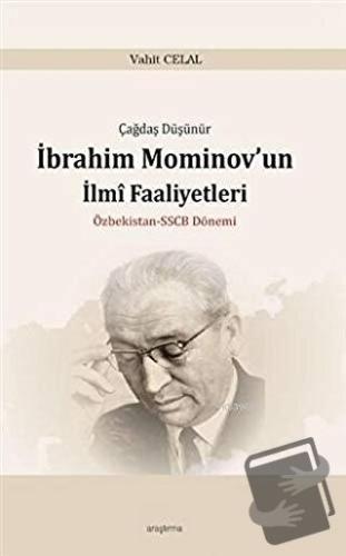 Çağdaş Düşünür İbrahim Mominov’un İlmi Faaliyetleri - Vahit Celal - Ar