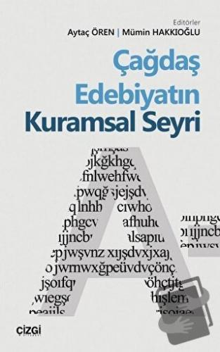 Çağdaş Edebiyatın Kuramsal Seyri - Aytaç Ören - Çizgi Kitabevi Yayınla