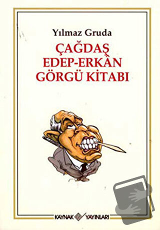 Çağdaş Edep-Erkan Görgü Kitabı - Yılmaz Gruda - Kaynak Yayınları - Fiy