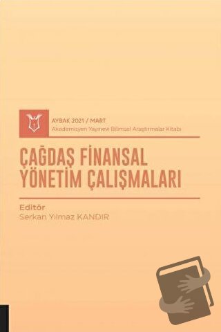 Çağdaş Finansal Yönetim Çalışmaları (AYBAK 2021 Mart) - Serkan Yılmaz 