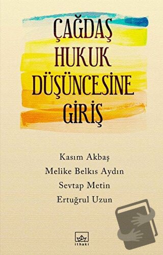 Çağdaş Hukuk Düşüncesine Giriş - Sevtap Metin - İthaki Yayınları - Fiy