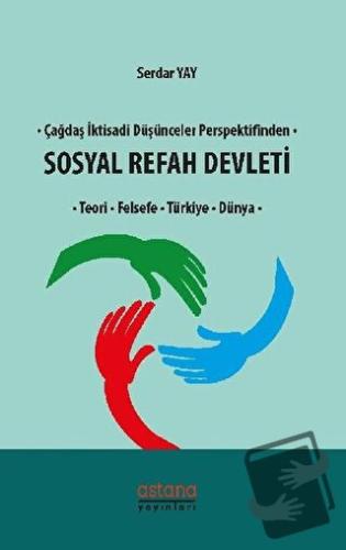 Çağdaş İktisadi Düşünceler Perspektifinden Sosyal Refah Devleti - Serd