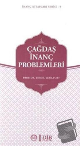 Çağdaş İnanç Problemleri - Temel Yeşilyurt - Diyanet İşleri Başkanlığı