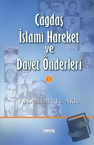 Çağdaş İslami Hareket ve Davet Önderleri 1 (Ciltli) - Abdullah El Akil