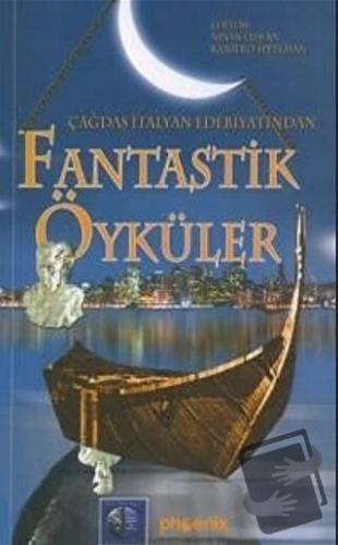 Çağdaş İtalyan Edebiyatından Fantastik Öyküler - Nevin Özkan - Phoenix