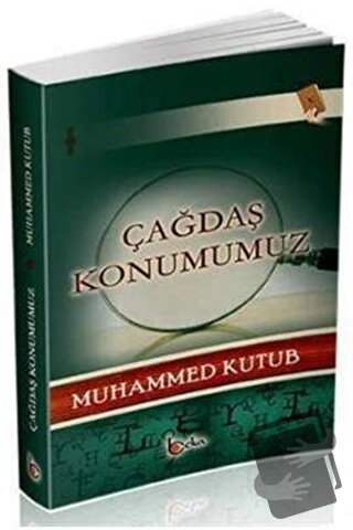 Çağdaş Konumumuz (Ciltli) - Muhammed Kutub - Beka Yayınları - Fiyatı -