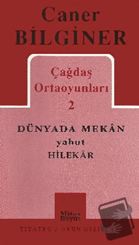 Çağdaş Ortaoyunları 2 Dünyada Mekan Yahut Hilekar - Caner Bilginer - M