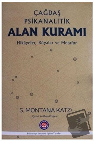 Çağdaş Psikanalitik Alan Kuramı - S. Montana Katz - Psikoterapi Enstit