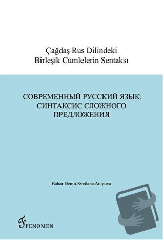 Çağdaş Rus Dilindeki Birleşik Cümlelerin Sentaksı - Bahar Demir - Feno