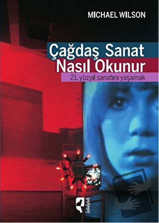 Çağdaş Sanat Nasıl Okunur - Michael Wilson - HayalPerest Kitap - Fiyat