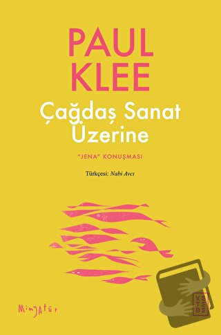 Çağdaş Sanat Üzerine - Paul Klee - Ketebe Yayınları - Fiyatı - Yorumla