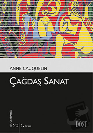 Çağdaş Sanat - Anne Cauquelin - Dost Kitabevi Yayınları - Fiyatı - Yor