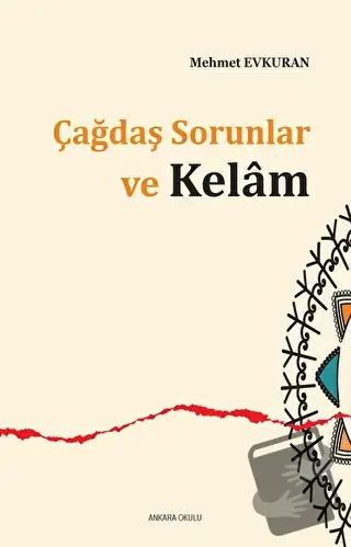 Çağdaş Sorunlar ve Kelam - Mehmet Evkuran - Ankara Okulu Yayınları - F