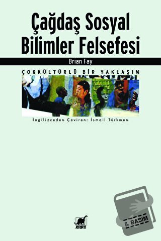 Çağdaş Sosyal Bilimler Felsefesi - Brian Fay - Ayrıntı Yayınları - Fiy