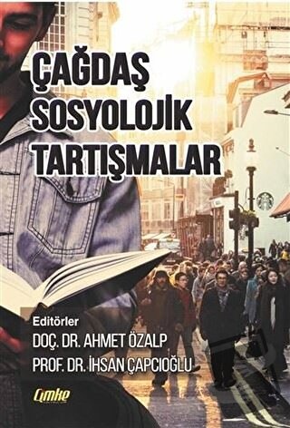 Çağdaş Sosyolojik Tartışmalar - Ahmet Özalp - Çimke Yayınevi - Fiyatı 