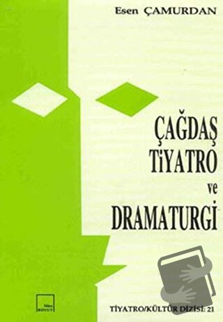 Çağdaş Tiyatro ve Dramaturgi - Esen Çamurdan - Mitos Boyut Yayınları -