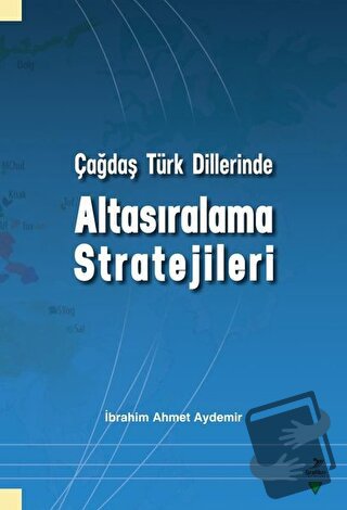 Çağdaş Türk Dillerinde Altasıralama Stratejileri - İbrahim Ahmet Aydem