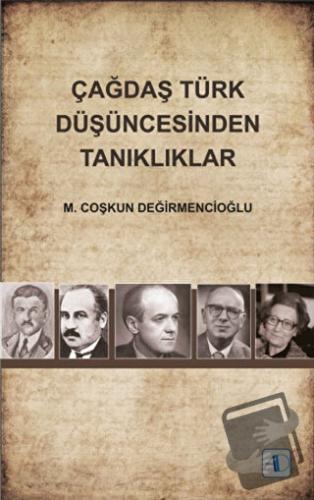 Çağdaş Türk Düşüncesinden Tanıklıklar - M. Coşkun Değirmencioğlu - Akt