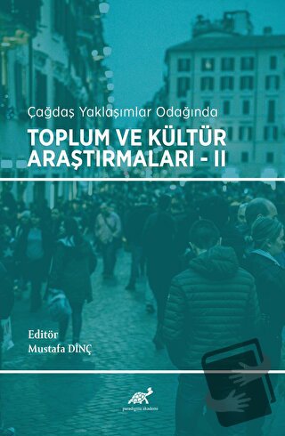 Çağdaş Yaklaşımlar Odağında Toplum ve Kültür Araştırmaları - 2 - Kolek