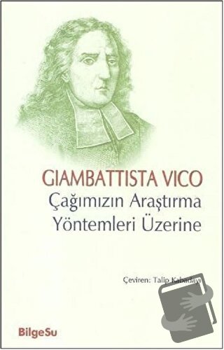 Çağımızın Araştırma Yöntemleri Üzerine - Giambattista Vico - BilgeSu Y