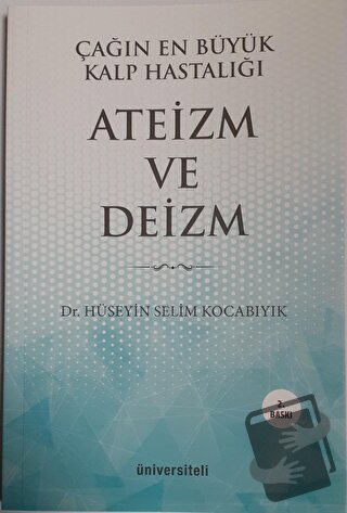 Çağın En Büyük Kalp Hastalığı Ateizm ve Deizm - Hüseyin Selim Kocabıyı