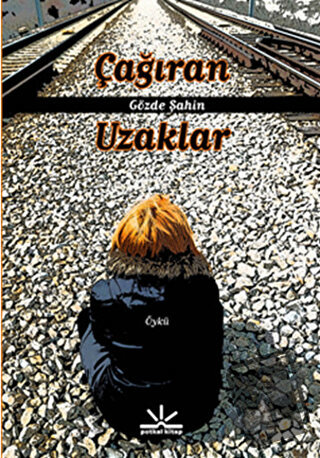 Çağıran Uzaklar - Gözde Şahin - Potkal Kitap Yayınları - Fiyatı - Yoru