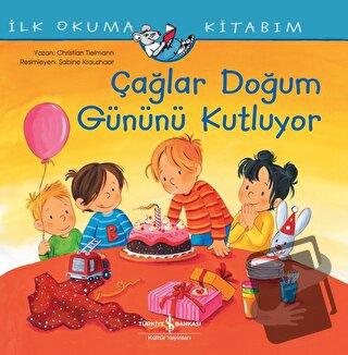 Çağlar Doğum Gününü Kutluyor - İlk Okuma Kitabım - Christian Tielmann 