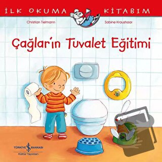 Çağlar’ın Tuvalet Eğitimi – İlk Okuma Kitabım - Christian Tielmann - İ