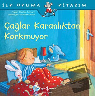 Çağlar Karanlıktan Korkmuyor - İlk Okuma Kitabım - Christian Tielmann 