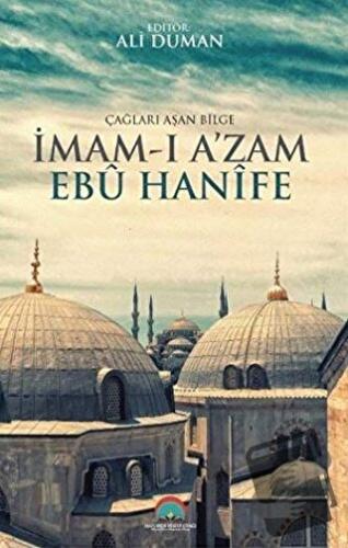 Çağları Aşan Bilge İmam-ı Azam Ebu Hanife - Kolektif - Maturidi Yesevi