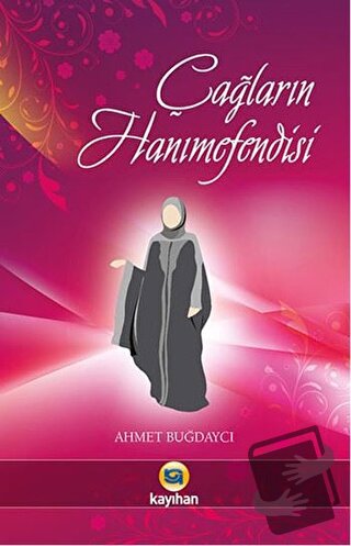 Çağların Hanımefendisi - Ahmet Buğdaycı - Kayıhan Yayınları - Fiyatı -