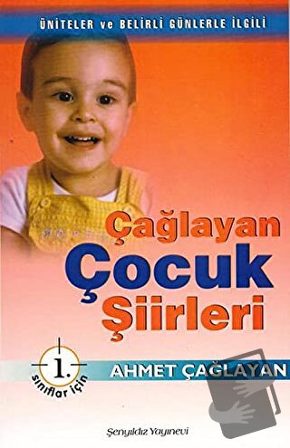 Çağlayan Çocuk Şiirleri - 1. Sınıflar İçin - Ahmet Çağlayan - Şenyıldı