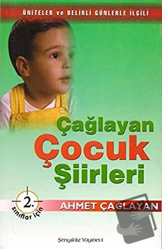 Çağlayan Çocuk Şiirleri - 2. Sınıflar İçin - Ahmet Çağlayan - Şenyıldı