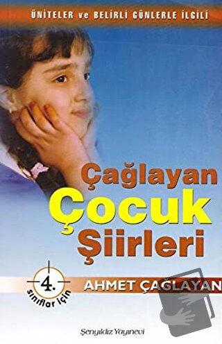 Çağlayan Çocuk Şiirleri - 4. Sınıflar İçin - Ahmet Çağlayan - Şenyıldı