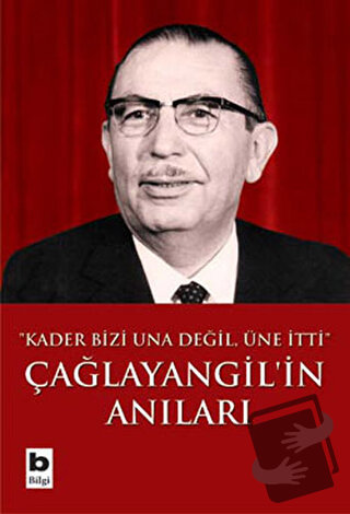 Çağlayangil’in Anıları Kader Bizi Una Değil, Üne İtti - Tanju Cılızoğl