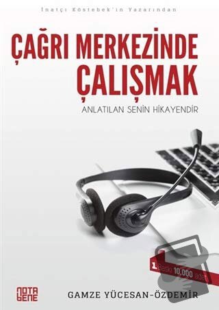 Çağrı Merkezinde Çalışmak - Gamze Yücesan - Özdemir - Nota Bene Yayınl