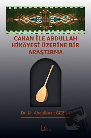 Cahan ile Abdullah Hikayesi Üzerine Bir Araştırma - M. Abdulbasit Seze