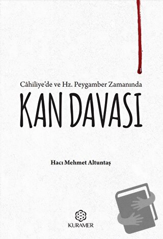 Cahiliyede ve Hz Peygamber Zamanında Kan Davası - Hacı Mehmet Altuntaş