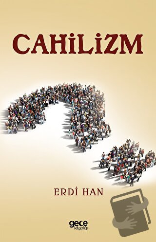 Cahilizm - Erdi Han - Gece Kitaplığı - Fiyatı - Yorumları - Satın Al