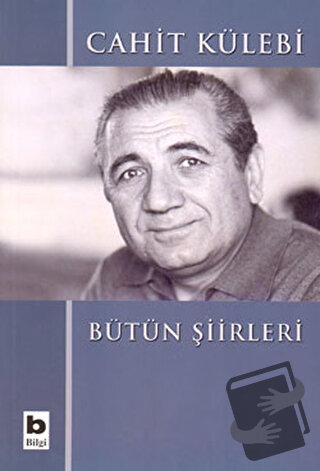 Cahit Külebi - Bütün Şiirleri - Cahit Külebi - Bilgi Yayınevi - Fiyatı