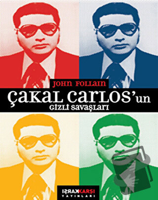 Çakal Carlos’un Gizli Savaşları - John Follain - Karşı Yayınları - Fiy