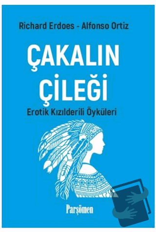 Çakalın Çileği - Richard Erdoes - Parşömen Yayınları - Fiyatı - Yoruml