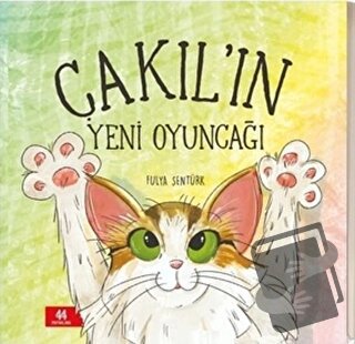 Çakıl’ın Yeni Oyuncağı - Fulya Şentürk - 44 Yayınları - Fiyatı - Yorum