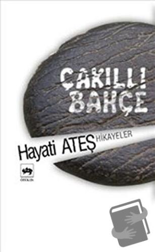 Çakıllı Bahçe - Hayati Ateş - Ötüken Neşriyat - Fiyatı - Yorumları - S