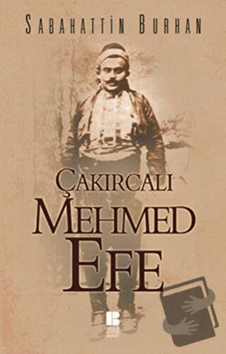 Çakırcalı Mehmet Efe - Sabahattin Burhan - Bilge Kültür Sanat - Fiyatı