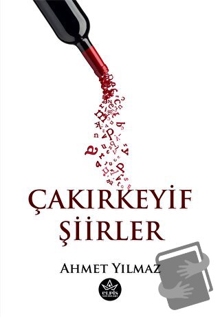 Çakırkeyif Şiirler - Ahmet Yılmaz - Elpis Yayınları - Fiyatı - Yorumla