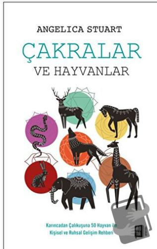 Çakralar ve Hayvanlar - Angelica Stuart - Mona Kitap - Fiyatı - Yoruml