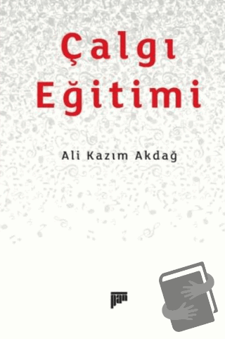 Çalgı Eğitimi - Ali Kazım Akdağ - Pan Yayıncılık - Fiyatı - Yorumları 