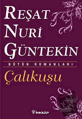 Çalıkuşu - Reşat Nuri Güntekin - İnkılap Kitabevi - Fiyatı - Yorumları